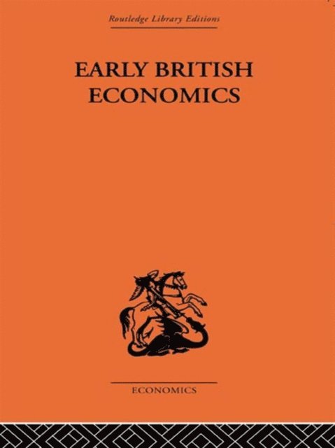 Max Beer - Early British Economics from the XIIIth to the middle of the XVIIIth century, E-bok