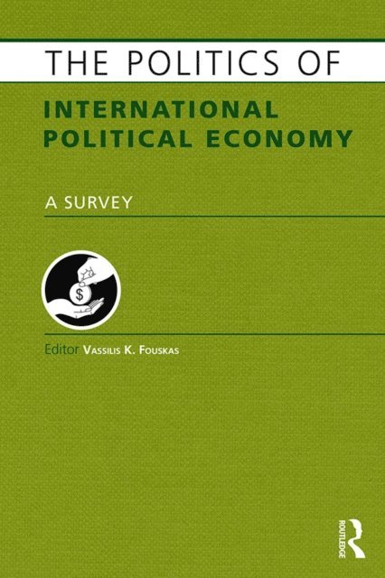 Vassilis Fouskas - Politics of International Political Economy, E-bok