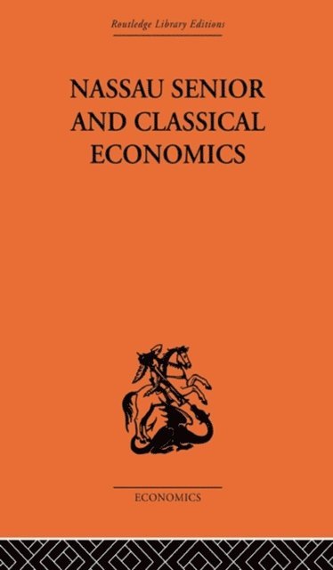 Marian Bowley - Nassau Senior and Classical Economics, E-bok