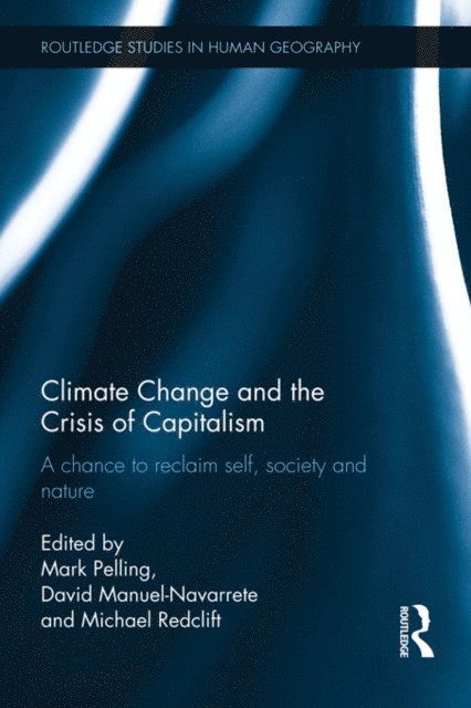Michael Redclift, David Manuel-Navarrete, Mark Pelling - Climate Change and the Crisis of Capitalism, E-bok