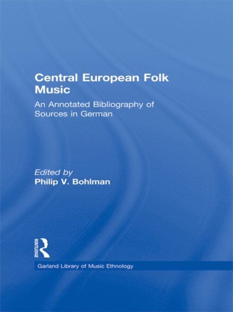 Philip V. Bohlman - Central European Folk Music, E-bok