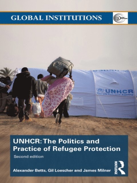 James Milner, Gil Loescher, Alexander Betts - United Nations High Commissioner for Refugees (UNHCR), E-bok