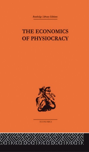 Ronald L. Meek - Economics of Physiocracy, E-bok
