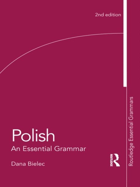 Dana Bielec - Polish: An Essential Grammar, E-bok
