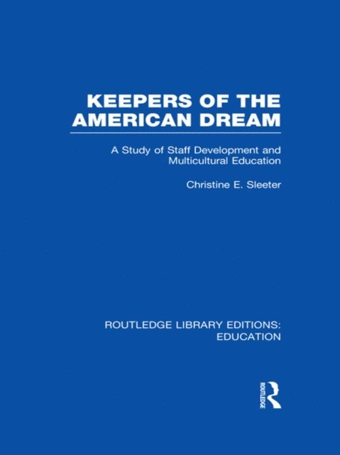 Christine Sleeter - Keepers of the American Dream, E-bok
