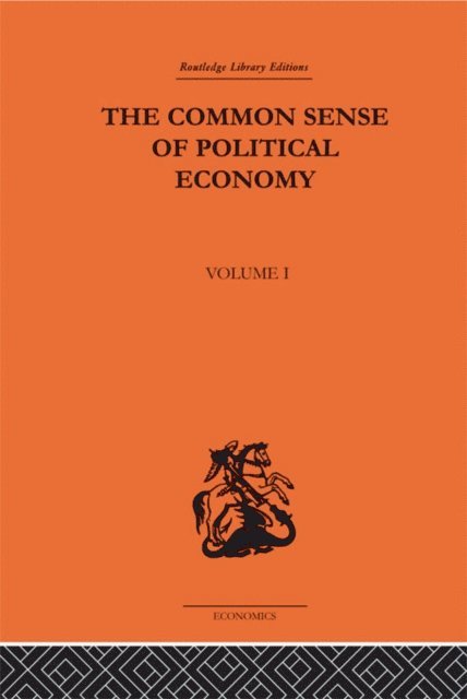 Philip H. Wicksteed - Commonsense of Political Economy, E-bok