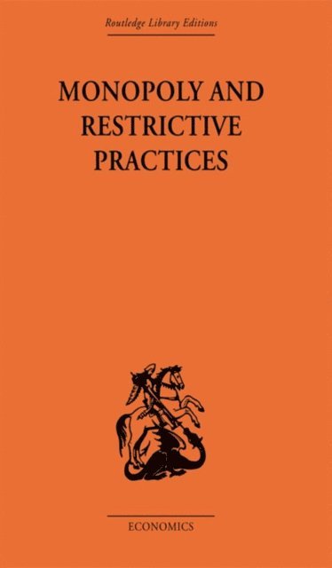 G. C. Allen - Monopoly and Restrictive Practices, E-bok