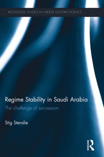 Stig Stenslie - Regime Stability in Saudi Arabia, E-bok