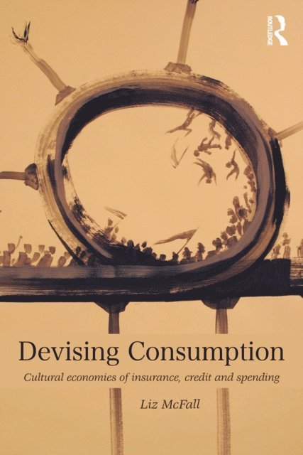 Liz Mcfall - Devising Consumption, E-bok