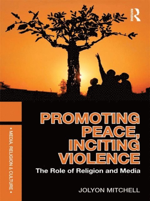 Jolyon Mitchell - Promoting Peace, Inciting Violence, E-bok