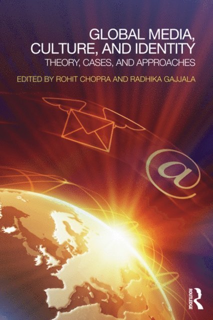 Radhika Gajjala, Rohit Chopra - Global Media, Culture, and Identity, E-bok