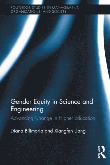 Xiangfen Liang, Diana Bilimoria - Gender Equity in Science and Engineering, E-bok