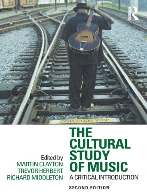 Richard Middleton, Trevor Herbert, Martin Clayton - Cultural Study of Music, E-bok