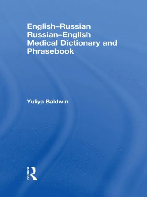 Yuliya Baldwin - English-Russian Russian-English Medical Dictionary and Phrasebook, E-bok. Tillgänglighet: Lägg i varukorg