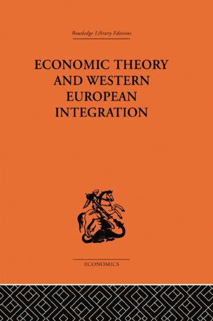 Tibor Scitovsky - Economic Theory and Western European Intergration, E-bok