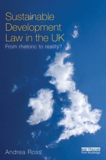 Andrea Ross - Sustainable Development Law in the UK, E-bok