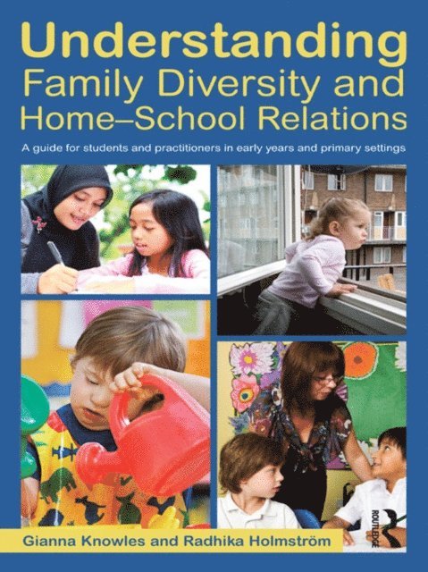 Radhika Holmstrom, Gianna Knowles - Understanding Family Diversity and Home - School Relations, E-bok