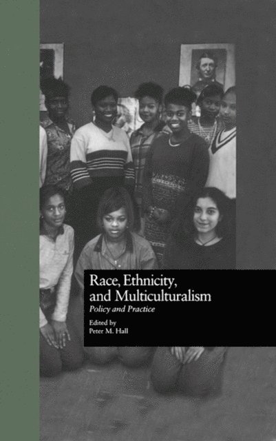 Peter Hall - Race, Ethnicity, and Multiculturalism, E-bok