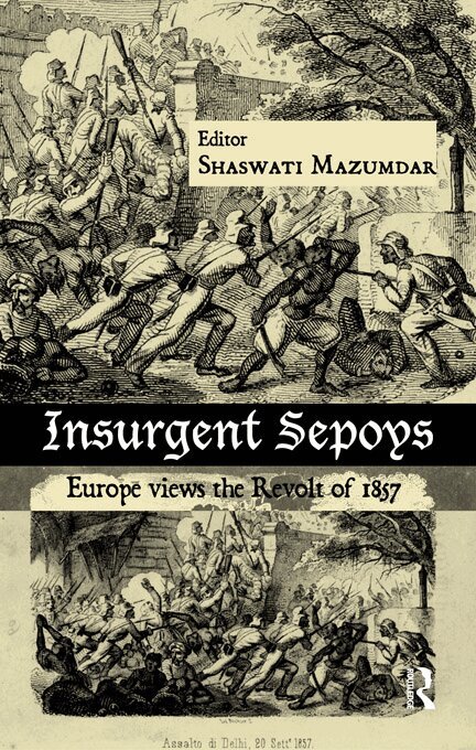 Shaswati Mazumdar - Insurgent Sepoys, E-bok