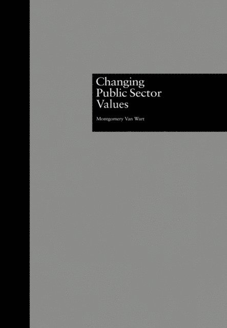 Montgomery Van Wart - Changing Public Sector Values, E-bok