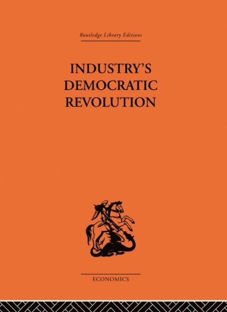 Charles Levinson - Industry's Democratic Revolution, E-bok