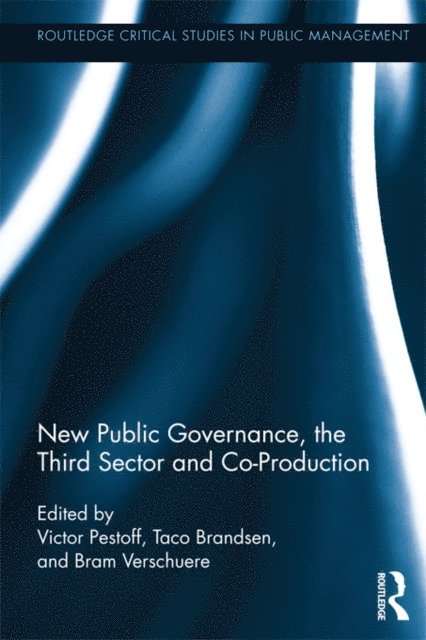 Bram Verschuere, Taco Brandsen, Victor Pestoff - New Public Governance, the Third Sector, and Co-Production, E-bok