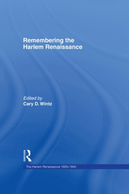 Cary D. Wintz - Remembering the Harlem Renaissance, E-bok