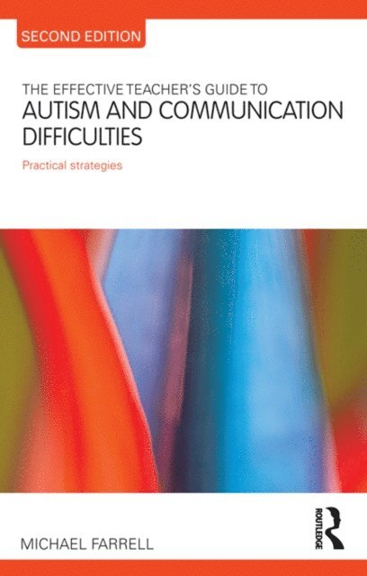 Michael Farrell - Effective Teacher's Guide to Autism and Communication Difficulties, E-bok