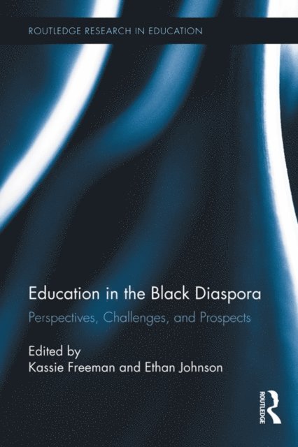 Ethan Johnson, Kassie Freeman - Education in the Black Diaspora, E-bok