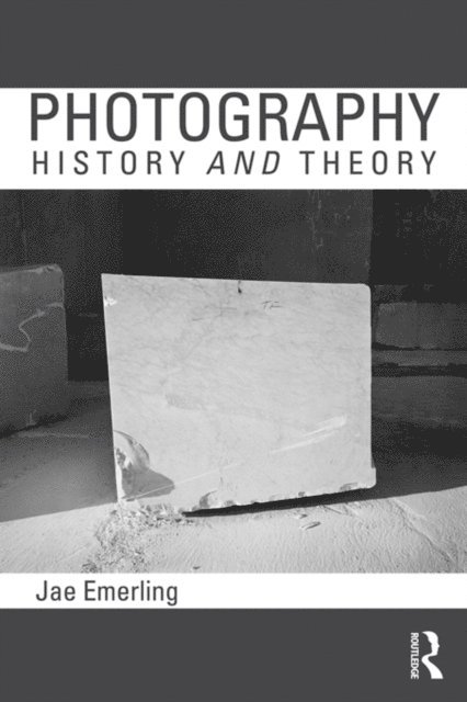 Jae Emerling - Photography: History and Theory, E-bok