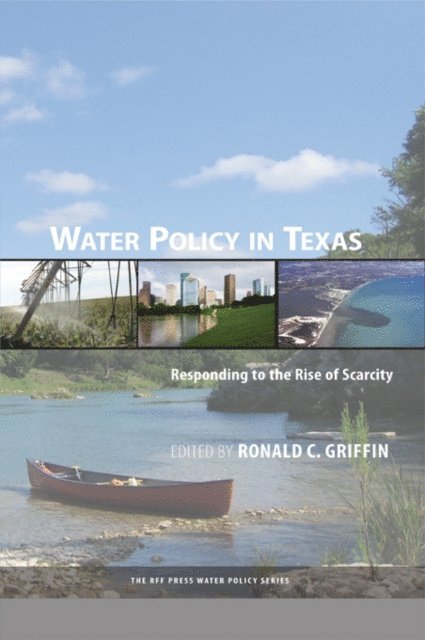 Ronald C. Griffin - Water Policy in Texas, E-bok