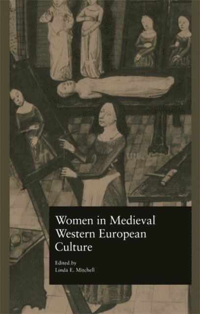 Linda E. Mitchell - Women in Medieval Western European Culture, E-bok