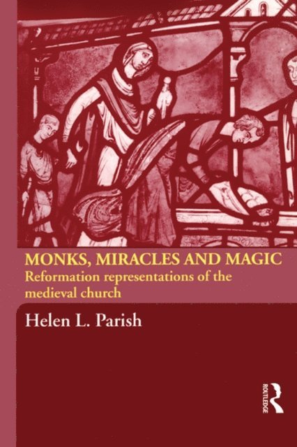 Helen L. Parish - Monks, Miracles and Magic, E-bok