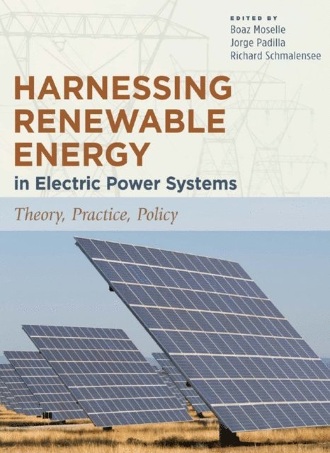 Richard Schmalensee, Jorge Padilla, Boaz Moselle - Harnessing Renewable Energy in Electric Power Systems, E-bok