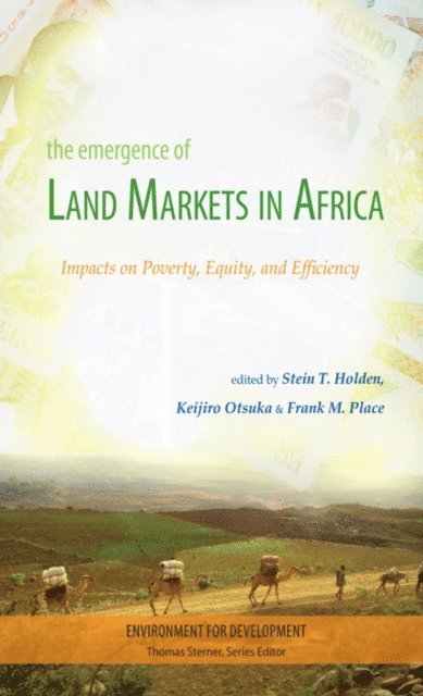 Frank Place, Keijiro Otsuka, Stein Holden - Emergence of Land Markets in Africa, E-bok