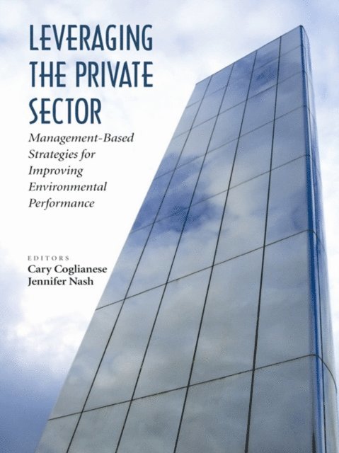 Jennifer Nash, Cary Coglianese - Leveraging the Private Sector, E-bok