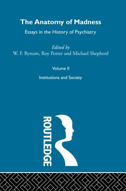 Roy Porter, Michael Shepherd, W F Bynum - Anatomy Of Madness Vol 2, E-bok