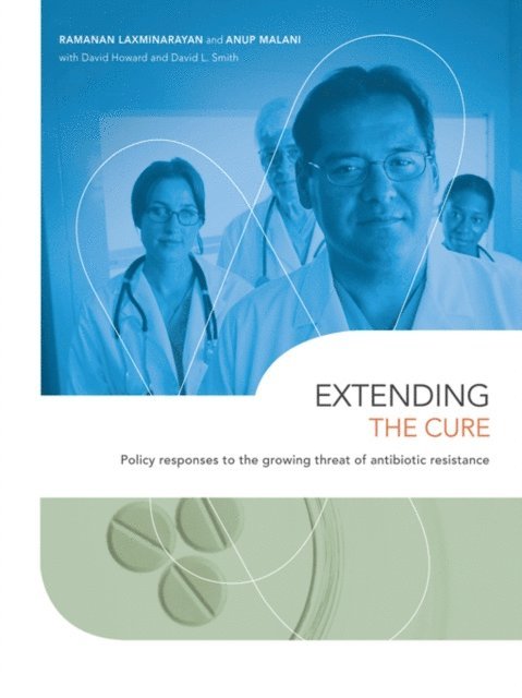 David L. Smith, David Howard, Anup Malani, Ramanan Laxminarayan - Extending the Cure, E-bok