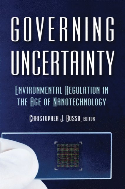Christopher Bosso - Governing Uncertainty, E-bok