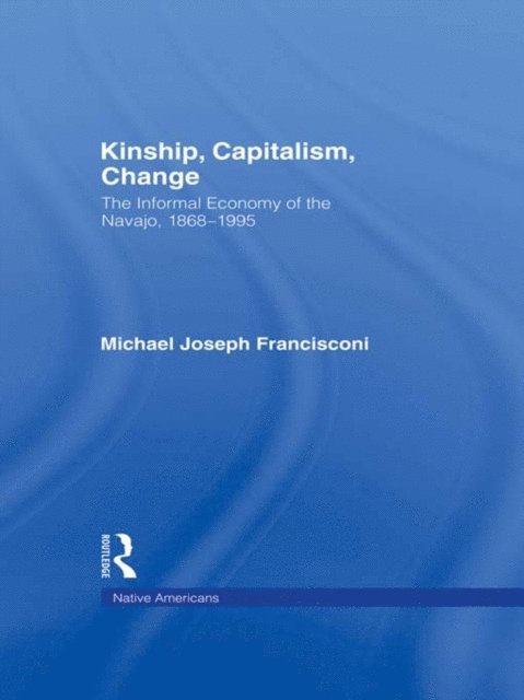 Michael J. Francisconi - Kinship, Capitalism, Change, E-bok