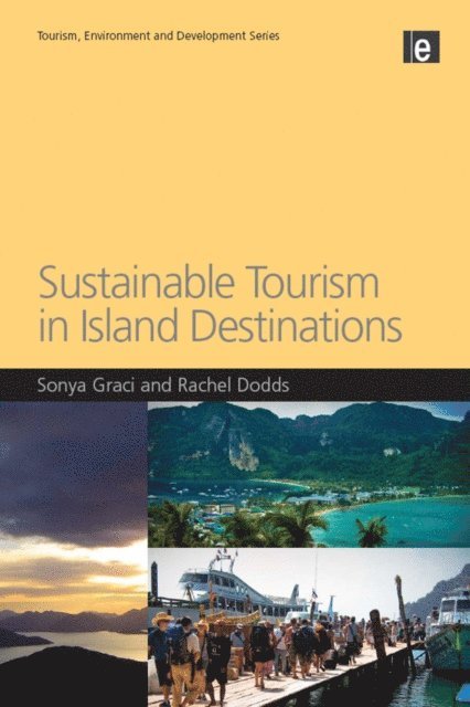 Rachel Dodds, Sonya Graci - Sustainable Tourism in Island Destinations, E-bok