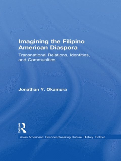 Jonathan Y. Okamura - Imagining the Filipino American Diaspora, E-bok