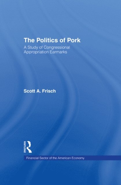 Scott A. Frisch - Politics of Pork, E-bok