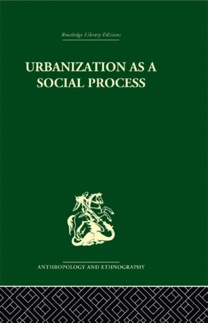 Kenneth Little - Urbanization as a Social Process, E-bok