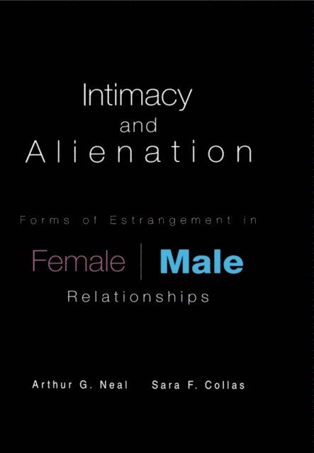 Sara F. Collas, Arthur G. Neal - Intimacy and Alienation, E-bok