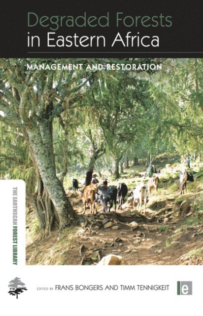 Timm Tennigkeit, Frans Bongers - Degraded Forests in Eastern Africa, E-bok