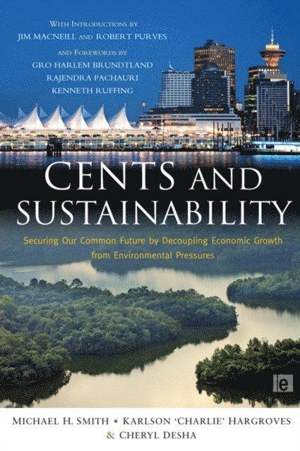 Michael Harrison Smith, Charlie Hargroves, Cheryl Desha - Cents and Sustainability, E-bok