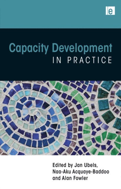 Alan Fowler, Naa-Aku Acquaye-Baddoo, Jan Ubels - Capacity Development in Practice, E-bok
