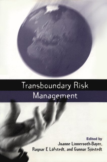 Gunnar Sjostedt, Ragnar E. Lofstedt, Joanne Linnerooth-Bayer - Transboundary Risk Management, E-bok