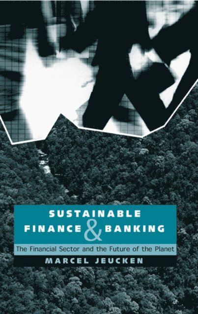 Marcel Jeucken - Sustainable Finance and Banking, E-bok